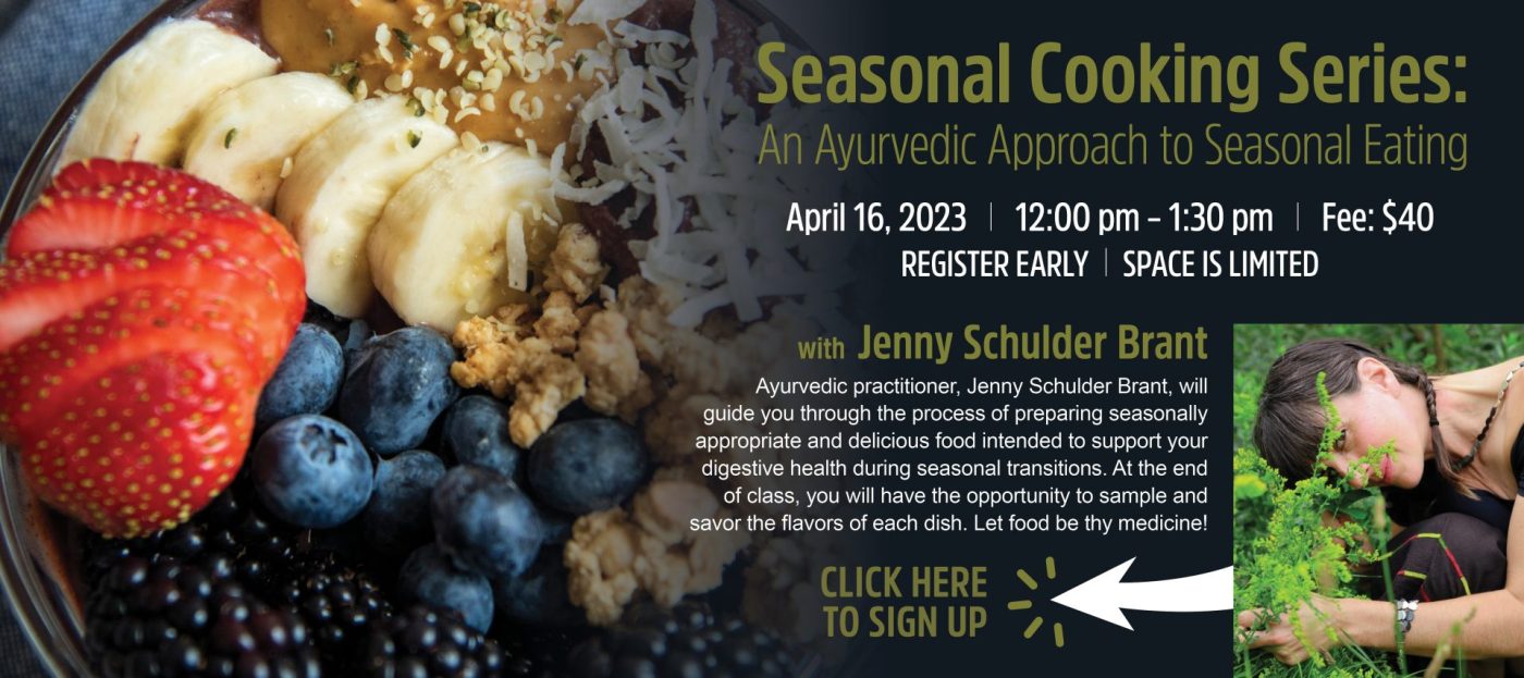 Seasonal Cooking Series: An Ayurvedic Approach to Seasonal Eating | Lancaster PA | Hempfield Apothetique | Holistic Health Services
