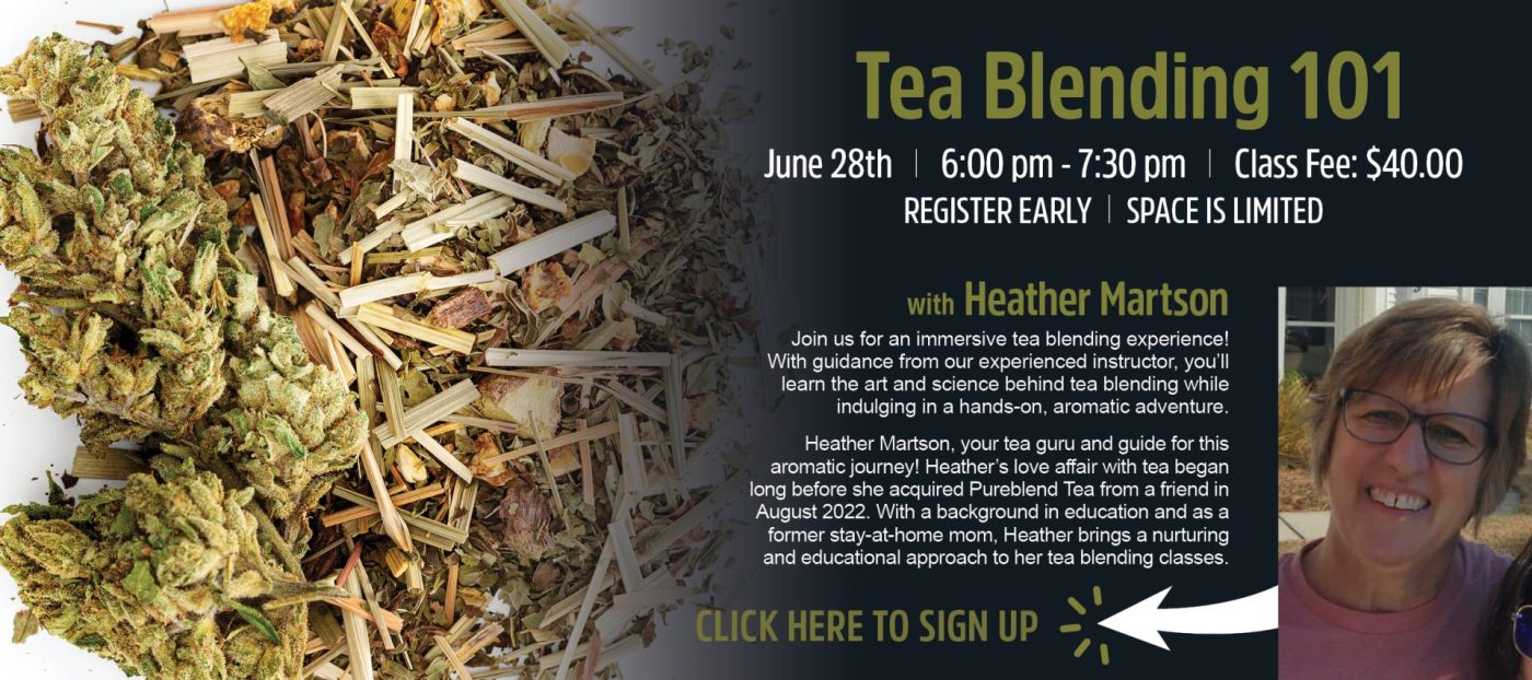 Tea Blending 101 Workshop with Pureblend Tea | Lancaster, PA | Hempfield Apothetique