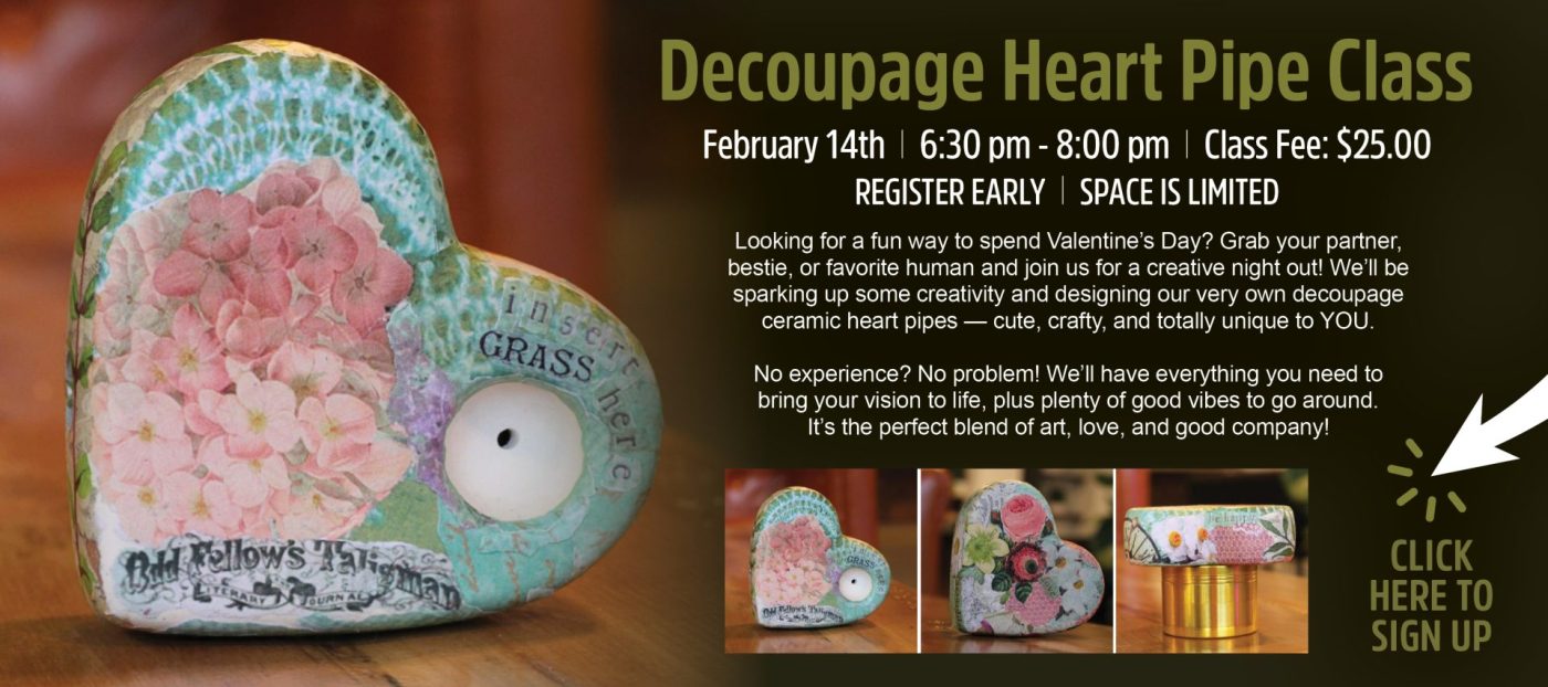 Decoupage Heart Pipe Class | Puff Puff Paint Night | Hempfield Apothetique | The Lounge | Lancaster, PA | THC Lounge PA