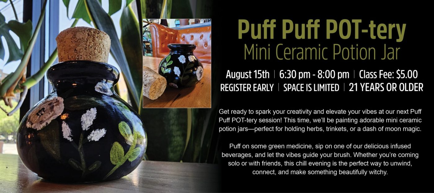 Puff Puff POT-tery – Mini Ceramic Potion Jar | Paint Night | Lancaster, PA | Hempfield Apothetique